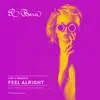 Feel Alright - Single album lyrics, reviews, download