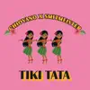 TIKI TATA - Single album lyrics, reviews, download