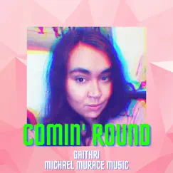 Comin' Round - Single by Michael Murace Music & Gaithri album reviews, ratings, credits