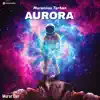Aurora (Original Remix) [Original Remix] - Single album lyrics, reviews, download