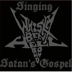 Singing Satan's Gospel by Whiskey Bent and Hellbound album reviews, ratings, credits
