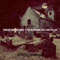 From Beyond the Grave: iF You're Reading This I Have Fallen by M Swag Johnson album reviews, ratings, credits