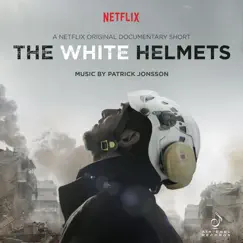 The White Helmets (Original Motion Picture Soundtrack) by Patrick Jonsson album reviews, ratings, credits