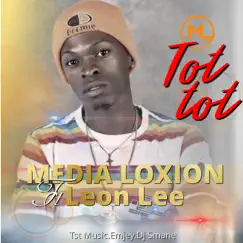 Tot Tot (feat. Leon Lee) - Single by Media Loxion album reviews, ratings, credits