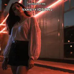 Variety Idszwj - Single by Roseviafire album reviews, ratings, credits