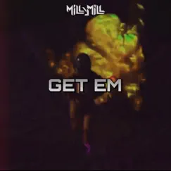 GET EM - Single by DJ Milly Mill album reviews, ratings, credits