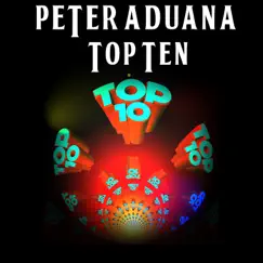 Top Ten - Single by Peter Aduana album reviews, ratings, credits