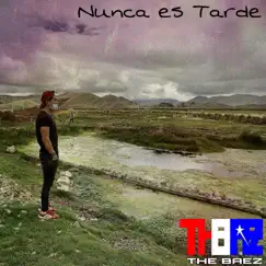 Nunca Es Tarde - Single by The Baez album reviews, ratings, credits