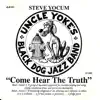 Come Hear the Truth, Uncle Yoke's Black Dog Jazz Band album lyrics, reviews, download
