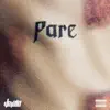 Pare - EP album lyrics, reviews, download