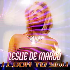 I Look to You - Single by Leslie De Marco album reviews, ratings, credits