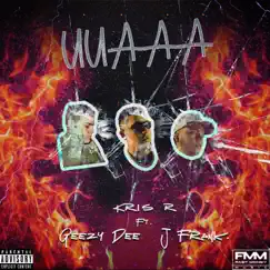 UUAAA - Single by Kris R., J Frank & GeezyDee album reviews, ratings, credits