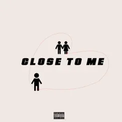 Close To Me Song Lyrics