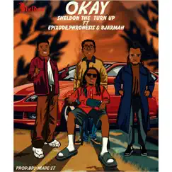 Okay (feat. Epixode, Phronesis & BjarMah) - Single by Sheldon The Turn Up album reviews, ratings, credits