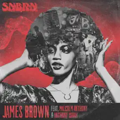 James Brown - Single by SNBRN, Malcolm Anthony & Anthony Isaiah album reviews, ratings, credits