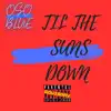 Til the Suns Down - Single album lyrics, reviews, download