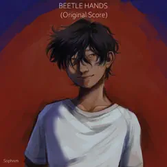 Beetle Hands (Original Score) - Single by Sophism album reviews, ratings, credits