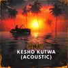 Kesho Kutwa (feat. Bridget Blue) [Acoustic Version] - Single album lyrics, reviews, download