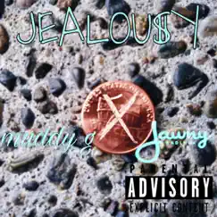 Jealou$y (feat. Jawny Badluck) - Single by Muddy G album reviews, ratings, credits