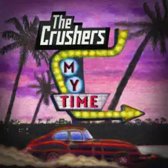 My Time - Single by The Crushers album reviews, ratings, credits