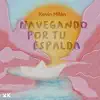 Navegando por Tu Espalda - Single album lyrics, reviews, download