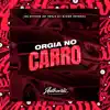 Orgia no Carro (feat. MC GW, Mc 7Belo & Mc Kitinho) song lyrics