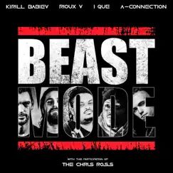 Beast Mode - Single (feat. Rioux V & The Chris Ross) - Single by A-Connection, Kirill Babiev & I. Que album reviews, ratings, credits
