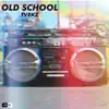 Old School - Single album lyrics, reviews, download
