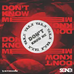 Don't Know Me - Single by YAX.X album reviews, ratings, credits