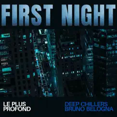 First Night - Single by Deep Chillers & Bruno Belogna album reviews, ratings, credits