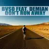 Don't Run Away (feat. Demian) - Single album lyrics, reviews, download
