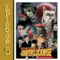 The Great Adventures of Kounterclockwise Season 2 Episode 5 - EP by Kounterclockwise album reviews, ratings, credits