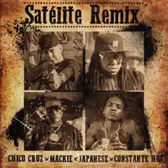 Satelite (feat. Constante HDF) [Remix] - Single by Chico Cruz, Japanese & Mackie album reviews, ratings, credits