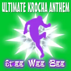 Ultimate Krocha Anthem - Single by Stee Wee Bee album reviews, ratings, credits