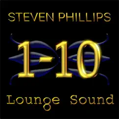 Lounge Sound 1-10 by Steven Phillips album reviews, ratings, credits