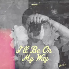 I'll Be On My Way - EP by Mahout album reviews, ratings, credits