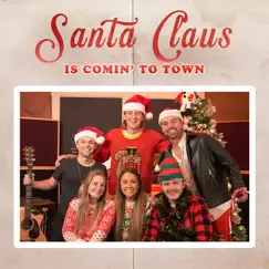 Santa Claus Is Comin' to Town (feat. Chris Ruediger, Sammy Arriaga & Thomas Mac) Song Lyrics