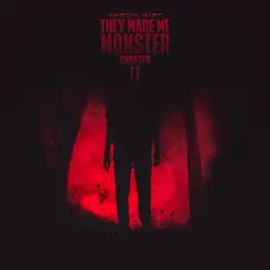 They Made Me Monster: Chapter II - Single by Aaron Mist album reviews, ratings, credits