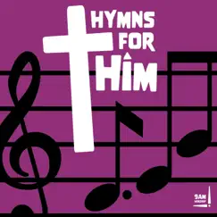 Hymns for Him by 9am Worship album reviews, ratings, credits