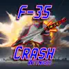 F35 Crash Witness - Single album lyrics, reviews, download