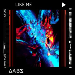Like Me - Single by DABS album reviews, ratings, credits