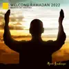 Welcome Ramadan 2022: Month of Fasting album lyrics, reviews, download