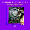 Sesiones Luz De Alba Temporada Dos album lyrics, reviews, download