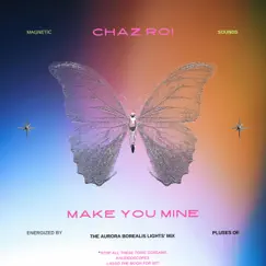 Make You Mine: The Aurora Borealis Lights Remix (Radio Edit) Song Lyrics