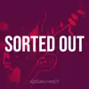 Sorted Out - Single album lyrics, reviews, download