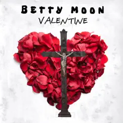 Valentine - Single by Betty Moon album reviews, ratings, credits