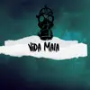 Vida Mala - Single album lyrics, reviews, download