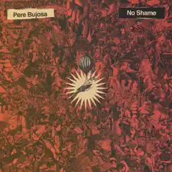 No Shame (feat. Xavi Torres & Joan Terol) - Single by Pere Bujosa album reviews, ratings, credits