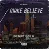 Make Believe (feat. MHE SWAYZE) - Single album lyrics, reviews, download