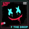 F the Drop - Single album lyrics, reviews, download